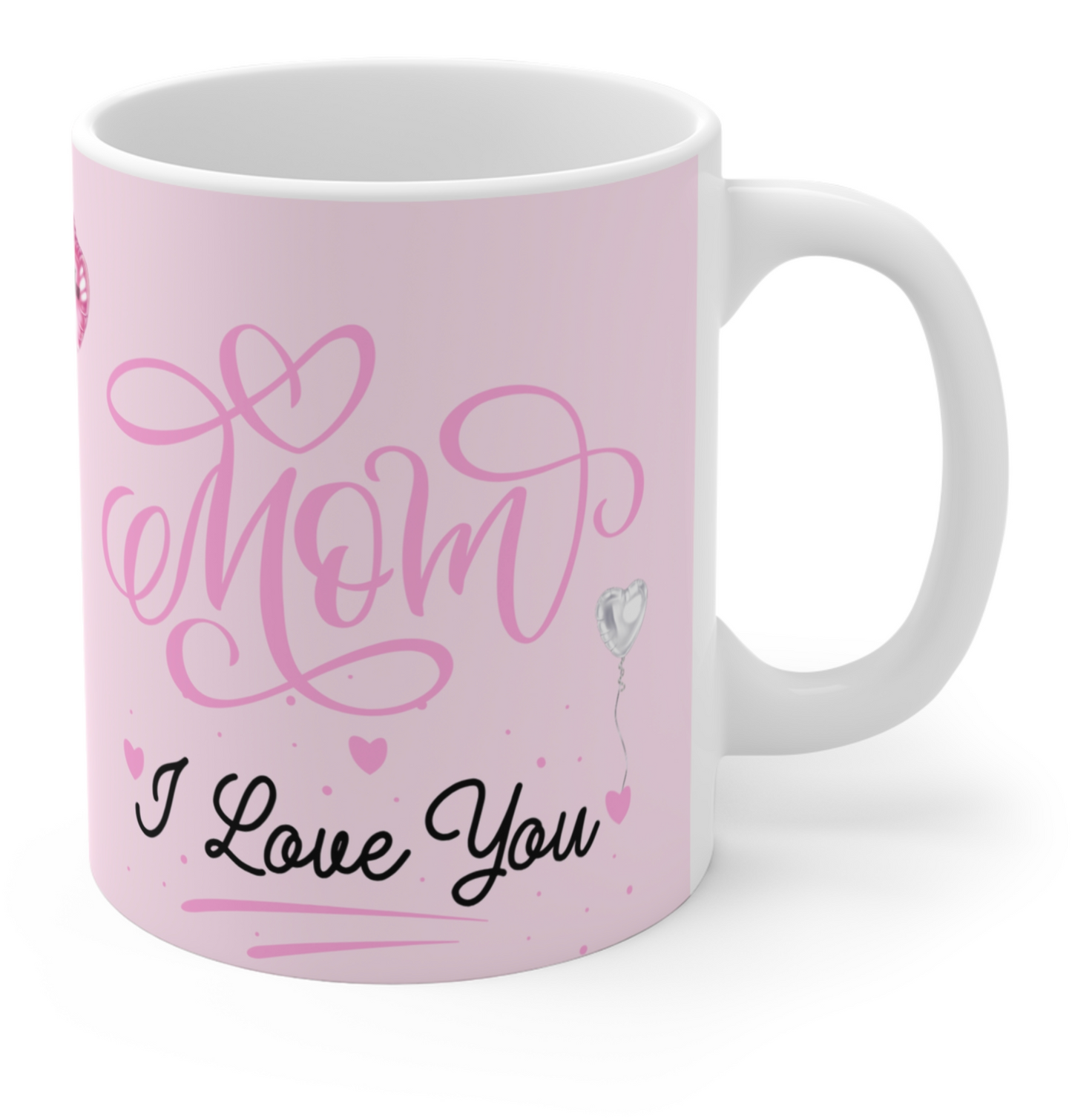 I Love You Mom Mug