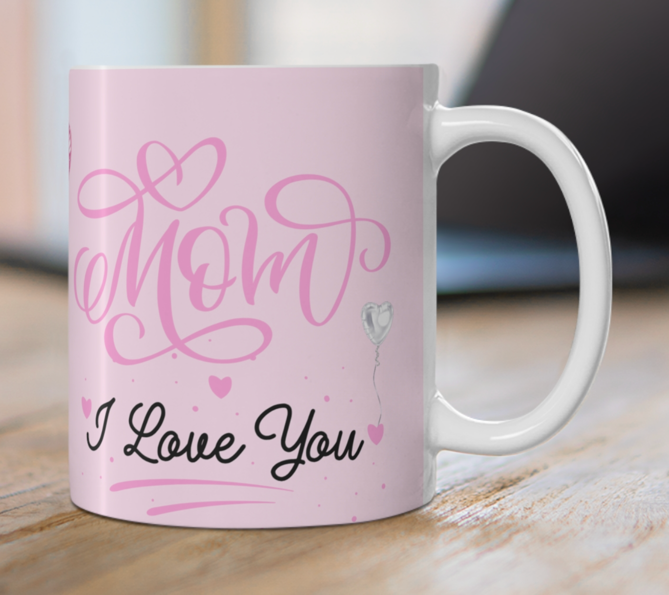 I Love You Mom Mug