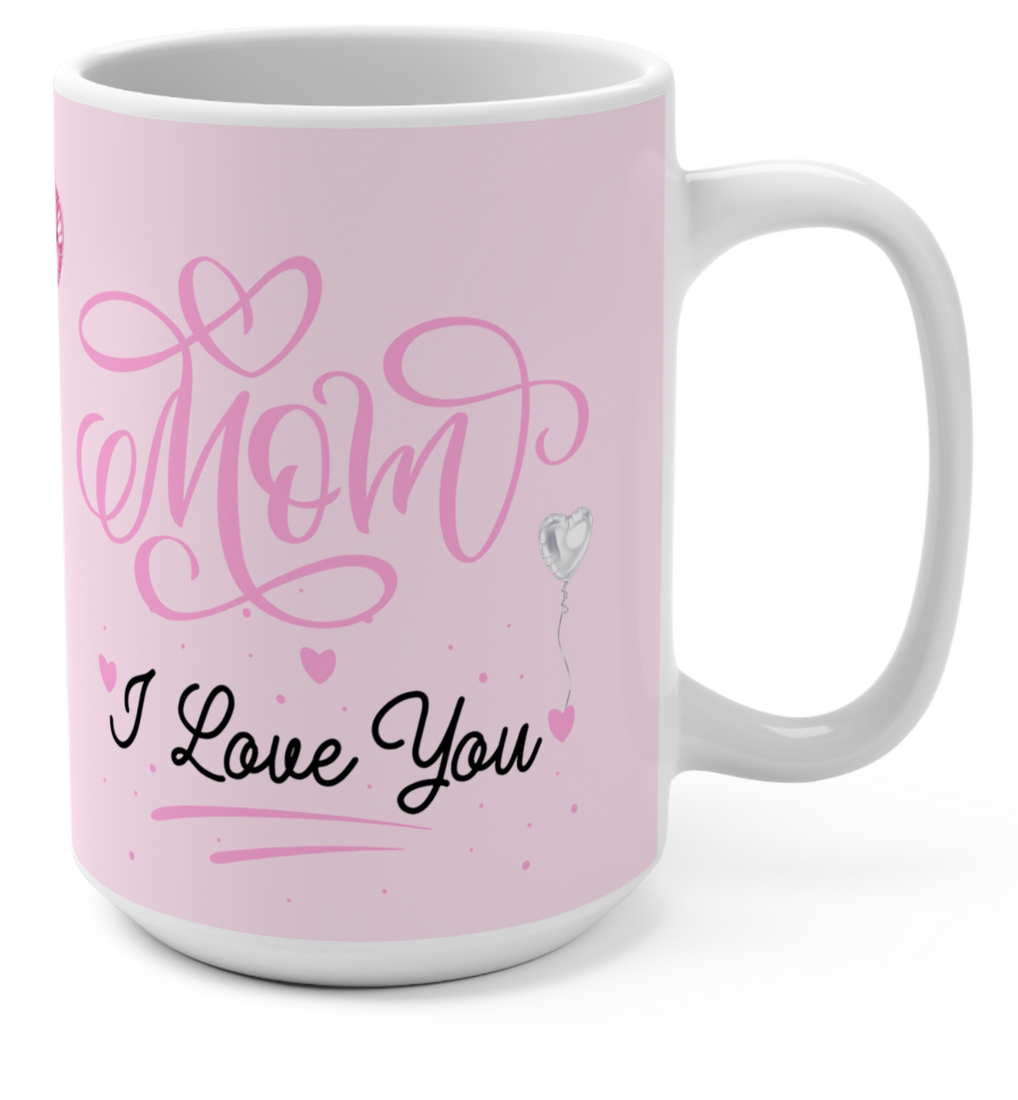 I Love You Mom Mug